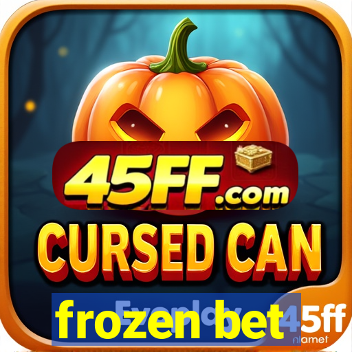 frozen bet